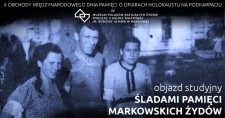 Śladami Pamięci Markowskich Żydów-objazd studyjny