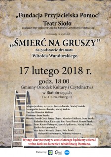 "Śmierć na gruszy"-Teatr Sioło i Fundacja Przyjacielska Pomoc-Charytatywnie