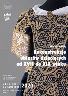 Rekonstrukcje ubiorów dziecięcych od XVII do XIX wieku.-wystawa