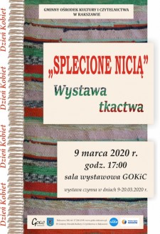 "Splecione nicią" - wystawa tkactwa