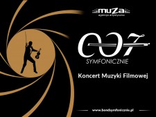 Koncert Muzyki Filmowej - 007 SYMFONICZNIE