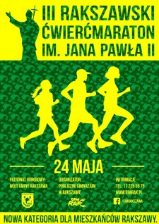 III RAKSZAWSKI ĆWIERĆMARATON im. JANA PAWAŁ II